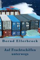 Auf Frachtschiffen unterwegs 1477504958 Book Cover