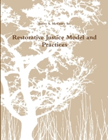 Restorative Justice Model and Practices 1365862984 Book Cover