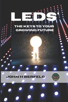 LEDs The Keys To Your Growing Future B0BRX8CWH4 Book Cover