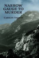 Narrow Gauge to Murder: (a Golden-Age Mystery Reprint) 1616464399 Book Cover