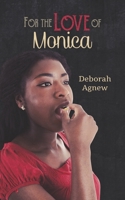 For the Love of Monica 1528919327 Book Cover