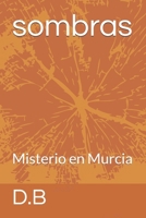 sombras: misterio en murcia (Spanish Edition) B0F1DX3DFJ Book Cover