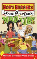 Bob's Burgers Grand Re-Opening Mad Libs 1524787345 Book Cover