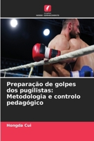 Preparação de golpes dos pugilistas: Metodologia e controlo pedagógico (Portuguese Edition) 6630225376 Book Cover