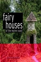 Fairy Houses of the Maine Coast 089272787X Book Cover