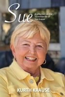 Sue: The incredible life of Sue Krause 0998456888 Book Cover
