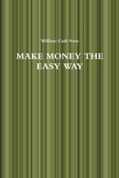 MAKE MONEY THE EASY WAY 1300838817 Book Cover