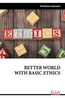 Better World with Basic Ethics 1636480950 Book Cover