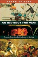 An Instinct for War: Scenes from the Battlefields of History 0674019415 Book Cover