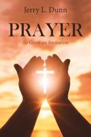 Prayer: So Great an Invitation 1642589586 Book Cover