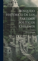 Bosquejo Histórico De Los Partidos Politicos Chilenos 1020276916 Book Cover
