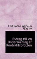 Bidrag till en Undersökning af Kontraktsbrotten 1103992554 Book Cover