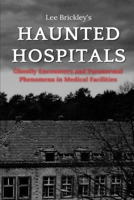Haunted Hospitals: Ghostly Encounters and Paranormal Phenomena in Medical Facilities B0C1J9CXDG Book Cover