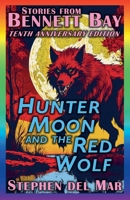 Hunter Moon & the Red Wolf (Stories from Bennett Bay) B0FHGGVQH6 Book Cover