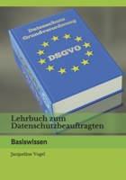 Lehrbuch zum Datenschutzbeauftragten: Basiswissen B0857BGQ5B Book Cover