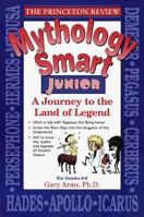Princeton Review: Mythology Smart Junior: A Journey to the Land of Legend (Princeton Review) 067978375X Book Cover
