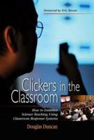 Clickers in the Classroom: How to Enhance Science Teaching Using Classroom Response Systems 0805387285 Book Cover