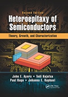 Heteroepitaxy of Semiconductors: Theory, Growth, and Characterization, Second Edition 0367655802 Book Cover