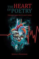 The Heart of Poetry: Through Dark Ink to Light Paper 150496375X Book Cover