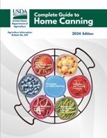Complete Guide to Home Canning: Canning Principles, Fruit, Tomatoes, Vegetables, Meat and Seafood, Fermented food and Pickles,Jams and Jellies null Book Cover