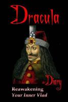 Dracula Diary: Reawakening Your Inner Vlad 1491254270 Book Cover