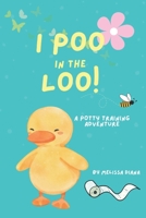 I Poo in the Loo: A Potty Training Adventure B0BCRTGT1H Book Cover