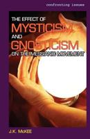 The Effect of Mysticism and Gnosticism on the Messianic Movement 148487093X Book Cover
