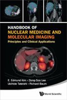 Handbook of Nuclear Medicine and Molecular Imaging: Principles and Clinical Applications 9814366234 Book Cover