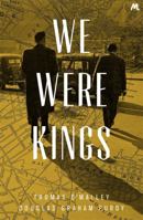 We Were Kings 0316323535 Book Cover