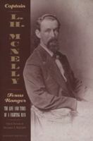 Captain L. H. McNelly, Texas Ranger: The Life and Times of a Fighting Man 188051074X Book Cover