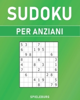 Sudoku per Anziani: 200 Sudoku per Anziani - Stampa Grande - 1 sudoku 1 pagina (Italian Edition) B088BJR9X2 Book Cover