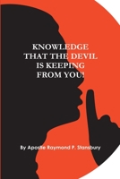 Knowledge That the Devil Is Keeping from You 1312801409 Book Cover