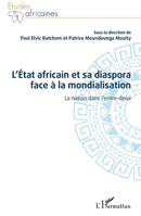 L'État africain et sa diaspora face à la mondialisation: La nation dans l'entre-deux (Études Africaines) (French Edition) 2343225729 Book Cover