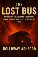 The Lost Bus: Inside Paul Greengrass’s Survival Drama and the True Story of the Camp Fire B0FQ34BHMN Book Cover