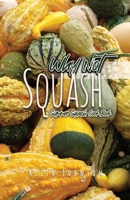 Why Not Squash: Summer Squash Cook Book 1638671400 Book Cover
