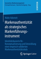 Markenauthentizit?t Als Strategisches Markenf?hrungsinstrument : Identit?tsbasierte Re-Konzeptualisierung und Entwicklung Einer Empirisch Validierten Markenauthentizit?tsskala 3658324937 Book Cover