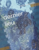 dernier lieu (French Edition) B0HBWVK13X Book Cover