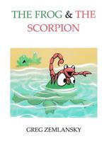THE FROG & THE SCORPION 1546392416 Book Cover