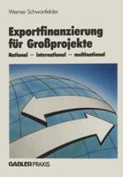 Exportfinanzierung Fur Grossprojekte: National International Multinational 3409137122 Book Cover