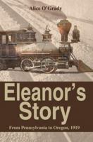 Eleanor's Story: From Pennsylvania to Oregon, 1919 0595344208 Book Cover
