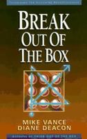 Break Out of the Box 1564142558 Book Cover