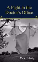 A Fight in the Doctor's Office 1424331110 Book Cover