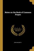 Notes on the Book of Common Prayer 1297137353 Book Cover