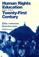 Human Rights Education for the Twenty-First Century (Pennsylvania Studies in Human Rights) 0812216075 Book Cover