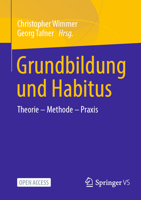 Grundbildung und Habitus: Theorie – Methode – Praxis (German Edition) 3658472537 Book Cover