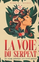 La Voie du Serpent: Un voyage initiatique vers l'éveil spirituel (French Edition) B0FJZ8TMH2 Book Cover