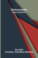 Siskosarjalle: Satuja ja kertoelmia (Finnish Edition) 9376559878 Book Cover