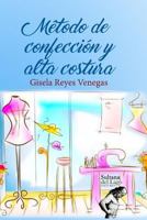 MÉTODO DE CONFECCIÓN Y ALTA COSTURA 1795309814 Book Cover