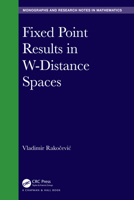 Fixed Point Results in W-Distance Spaces 1032081465 Book Cover