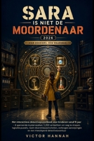 Sara Is Niet de Moordenaar 2026: Het interactieve detectivepuzzelboek voor kinderen vanaf 8 jaar - 4 spannende mysteriezaken, 1.200 verdachten om weg B0H99Z7RNT Book Cover